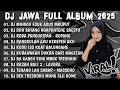 DJ JAWA TERBARU 2025 FULLBASS DJ MINGGU ESUK ADUS MRUPUT GAS TIPIS NING RESEPSIMU DJ TAMU UNDANGAN