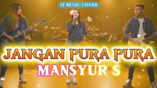 Download lagu JANGAN PURA PURA [MANSYUR S] ROCK VERSION mp3