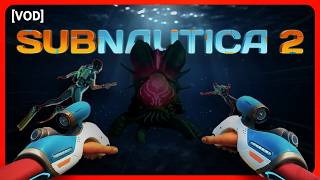 A Group Of Idiots VS Subnautica 2! [VOD]
