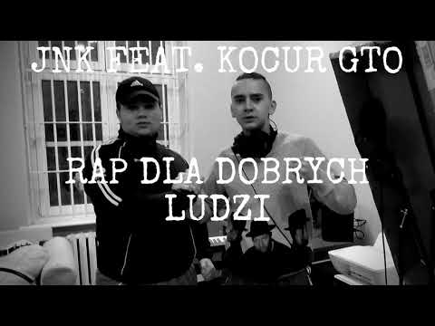 JNK feat. Kocur GTO - Dla dobrych ludzi