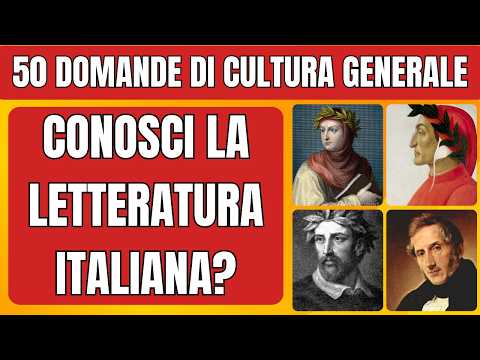Letteratura Italiana: Quiz con 50 Domande per Mettere alla Prova la Tua Cultura Generale
