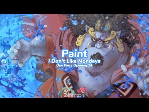 Nightcore - Paint (I Don't Like Mondays) Lyrics [ One Piece Op 24 ]