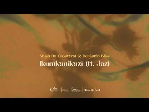 1. Stash Da Groovyest & Benjamin Bliss - Ikumkanikazi (ft Jaz)