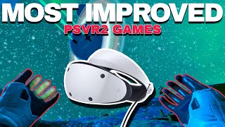 The Top 5 Most IMPROVED PSVR2 Games Since Launch..!