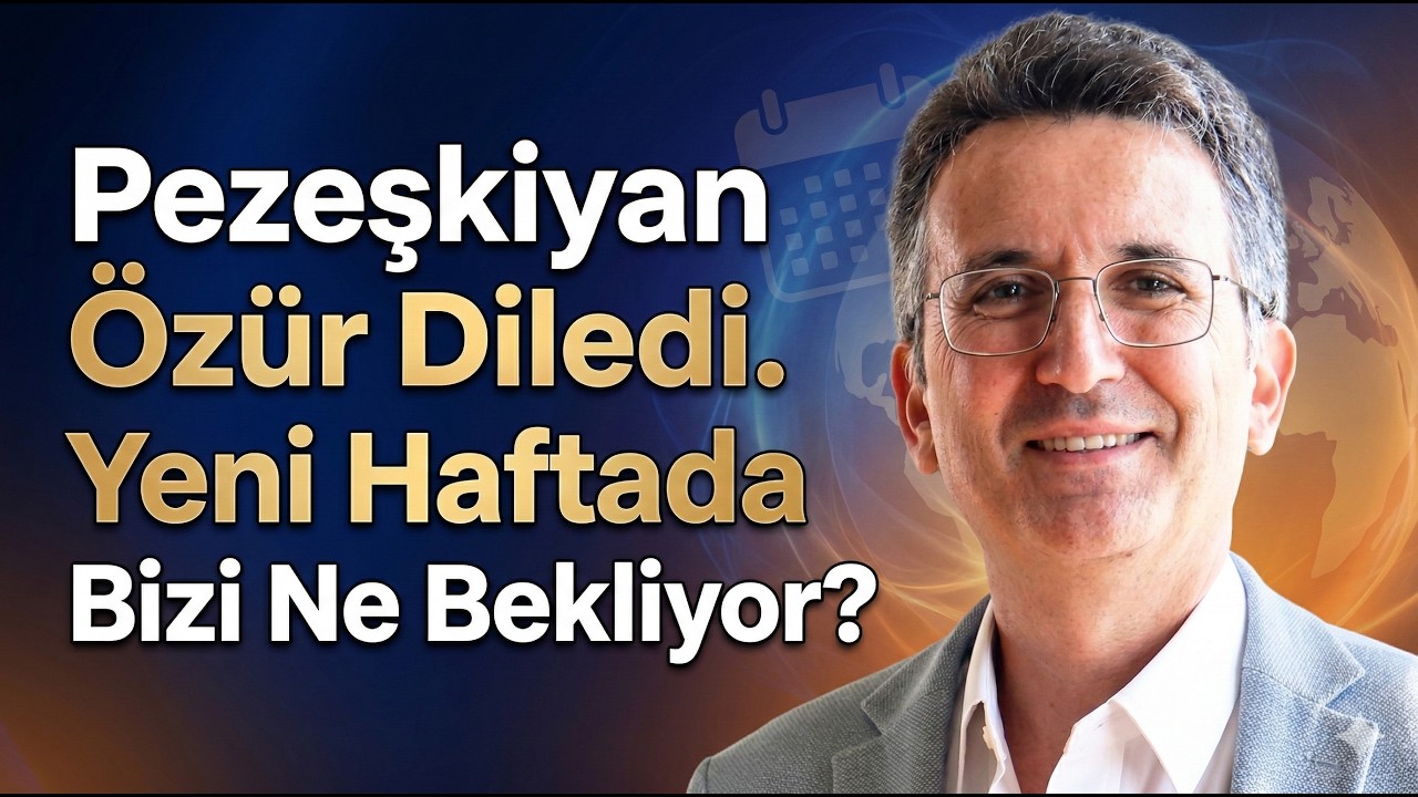 Pezeşkiyan Özür Diledi. Yeni Haftada Bizi Ne Bekliyor?