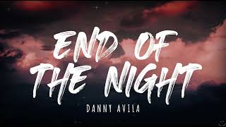 Download lagu Danny Avila - End Of The Night (Lyrics) mp3