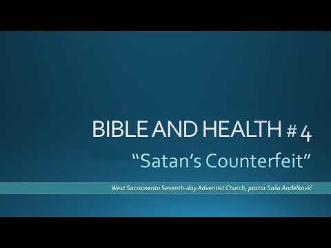 Bible and Health 4 - Satans Counterfeit - Sasa Andjelkovic
