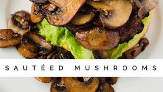 Sautéed Mushrooms (That aren