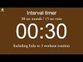Interval timer - 30 sec rounds / 15 sec rests (including links to 3 workout routines)