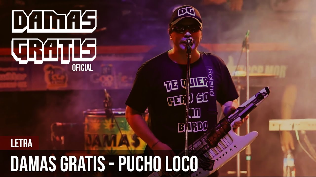 Damas Gratis - Pucho Loco (Letra)