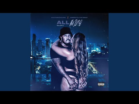All Mine (feat. Omeretta the Great) (Clean)
