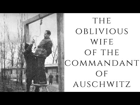 The OBLIVIOUS Wife Of The Commandant Of Auschwitz