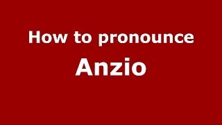 How to pronounce Anzio