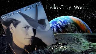 George Ducas - Hello Cruel World (1994)