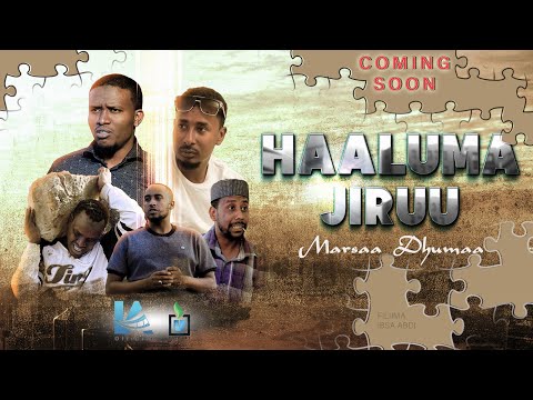 Diraamaa  HAALUMA JIRUU  yeroo dhihootti nuu eegaa 