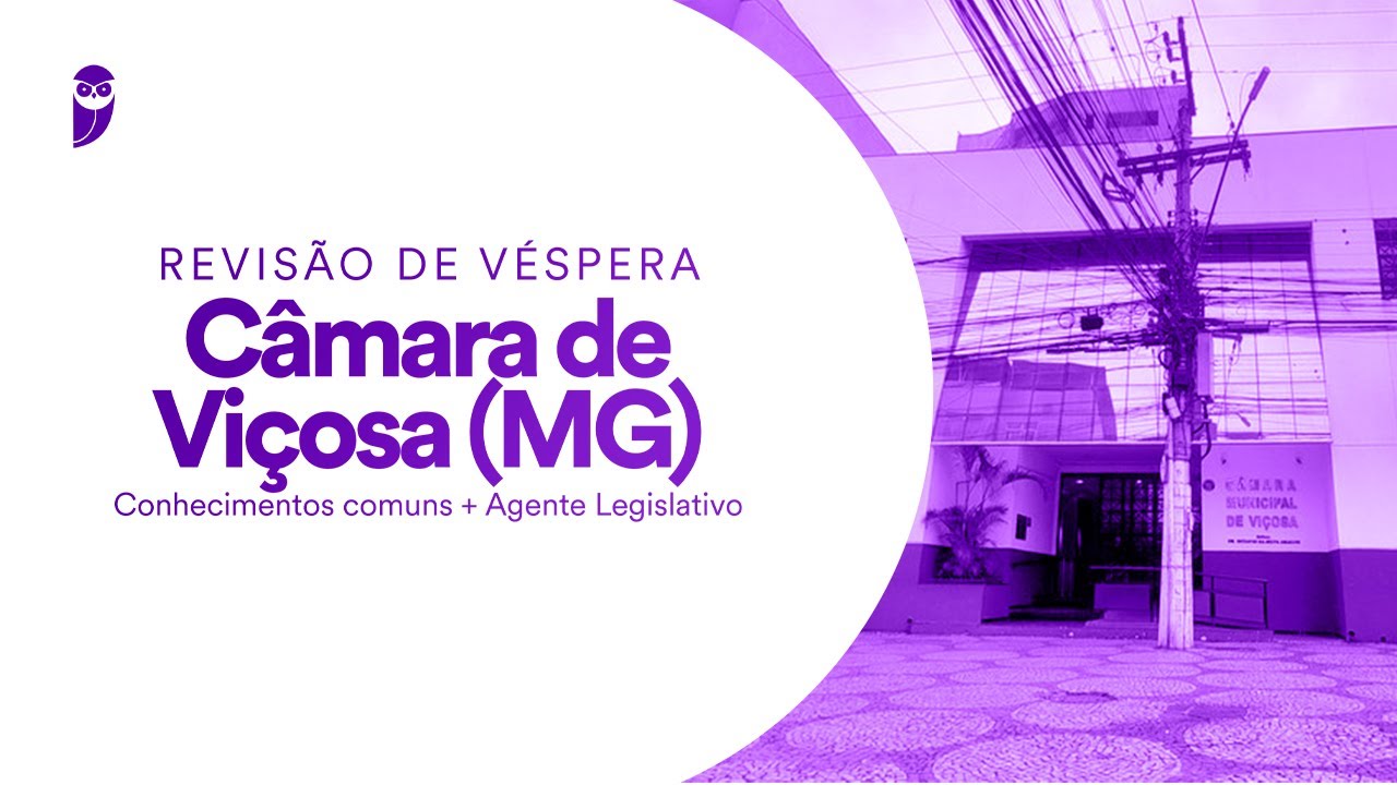 Revisão de Véspera: Câmara de Viçosa (MG) - Conhecimentos comuns + Agente Legislativo