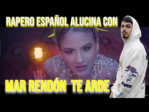 RAPERO ESPAÑOL ALUCINA CON  Mar Rendón - Te Arde (Video Oficial)