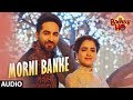 Morni Banke Audio Badhaai Ho Guru Randhawa Tanishk Bagchi Neha Kakkar Ayushmann K Sanya M