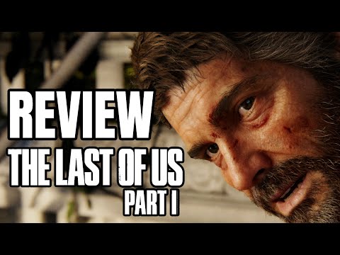 The Last of Us Part 1 (Remake) Review - The Final Verdict