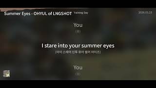 Download lagu Summer Eyes - OHYUL of LNGSHOT [Training Day] | Lyrics/가사 mp3