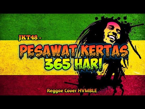 Pesawat Kertas 365 Hari - JKT48 REGGAE COVER HVMBLE