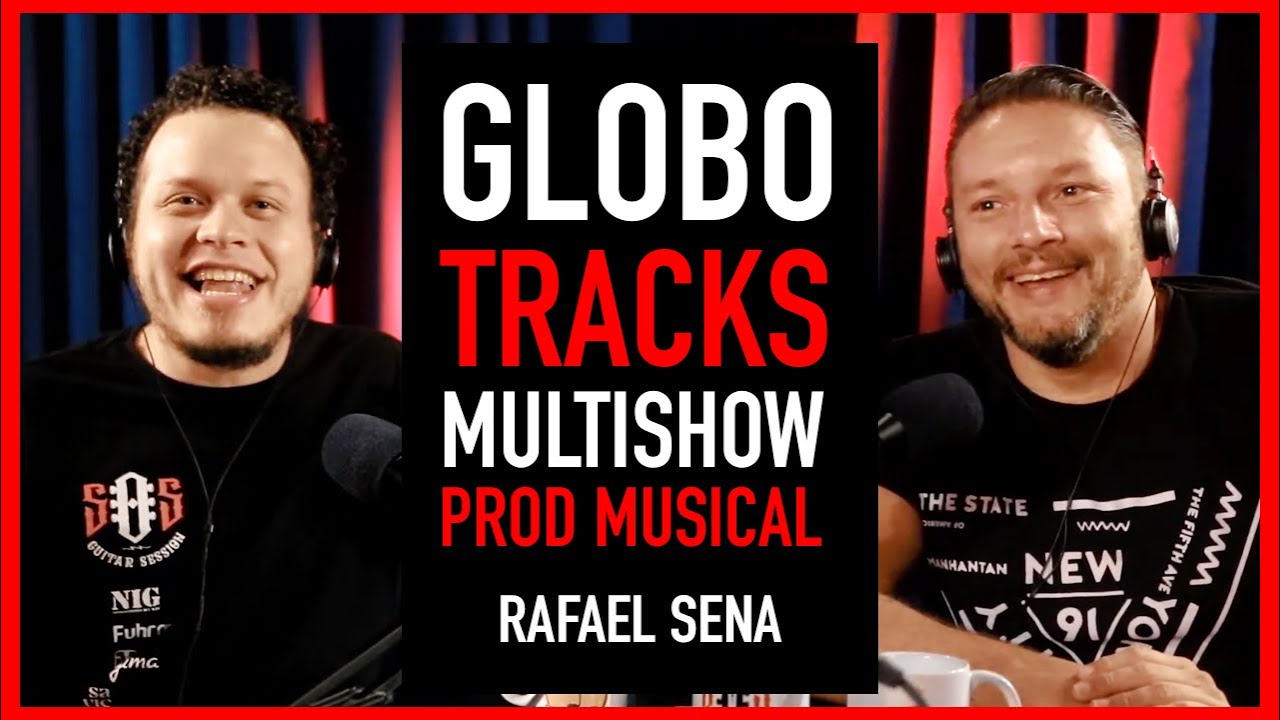 RAFAEL SENA | MÚSICO, PRODUÇÃO MUSICAL, GLOBOTRACKS, ACADEMIA MULTISHOW | SOSCAST 41#