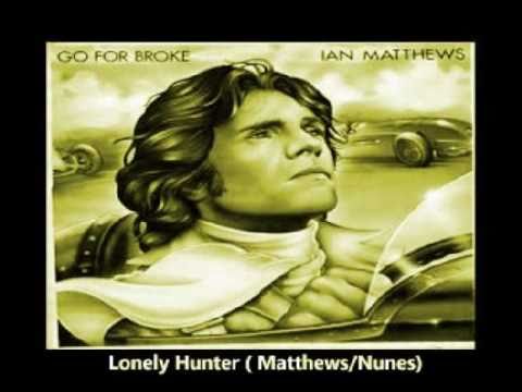 Lonely Hunter - Ian Matthews