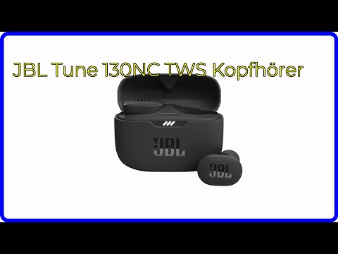 BEWERTUNG (2025): JBL Tune 130NC TWS Kopfhörer. WESENTLICHE Einzelheiten
