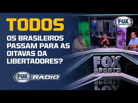 TODOS OS BRASILEIROS PASSAM PARA AS OITAVAS DA LIBERTADORES? 