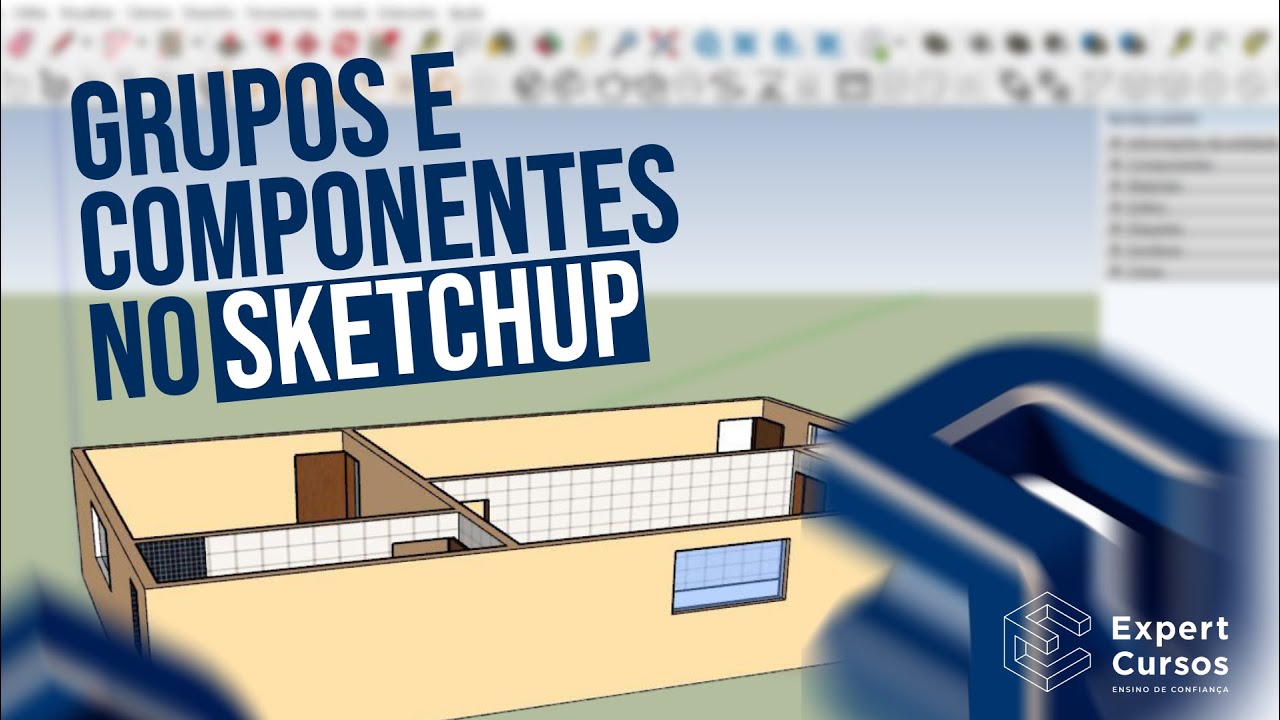Como funcionam os GRUPOS e COMPONENTES no SketchUp