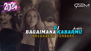 Download lagu DJ BAGAIMANA KABARMU AWDELLA BREAKBEAT TERBARU 2024 mp3
