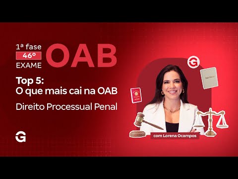 1ª fase do 46º Exame OAB | Top 5: O que mais cai na OAB em Direito Processual Penal