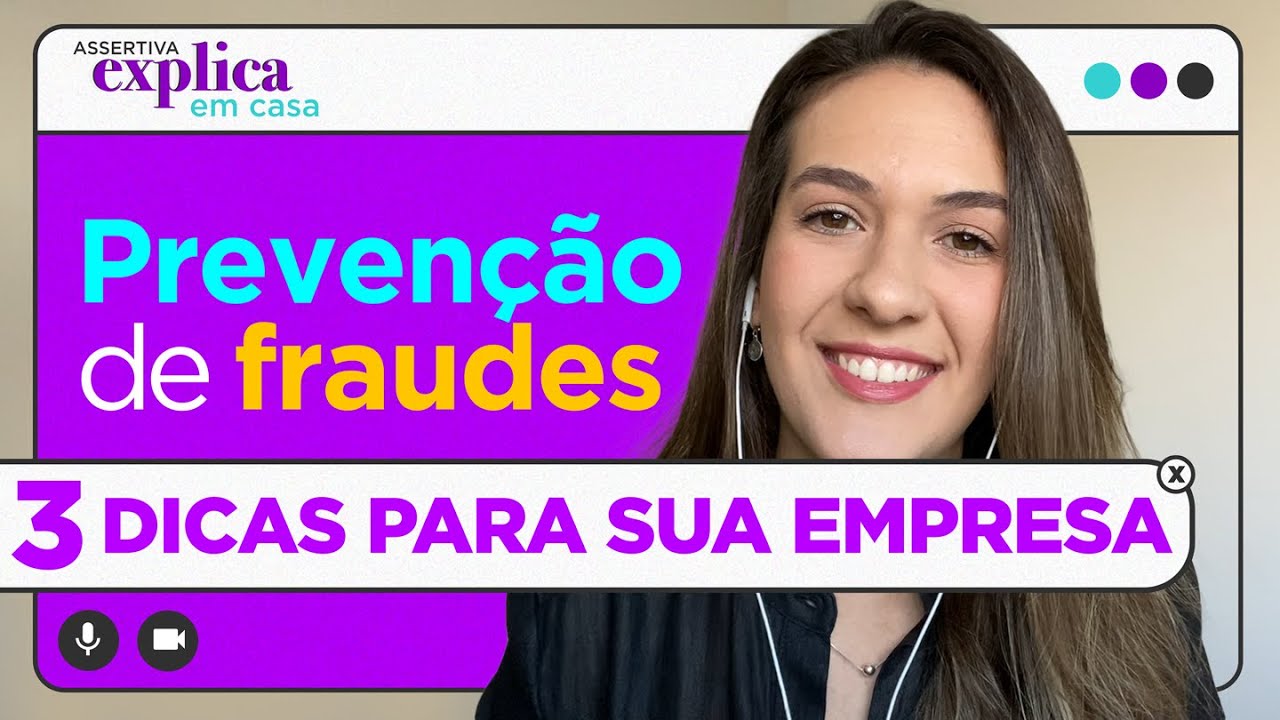 Prevenção de fraudes: 3 dicas para a sua empresa #AssertivaExplica