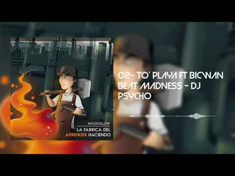 2.- TO’ PLAYA FT BICWAN. (BEAT MADNESS) (DJ PSYCHO).