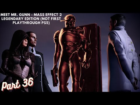 Meet Mr. Gunn - Mass Effect 2 Legendary Edition (Not First Playthrough PS5) Part 36