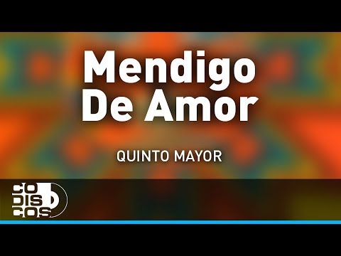 Mendigo De Amor, Quinto Mayor - Audio