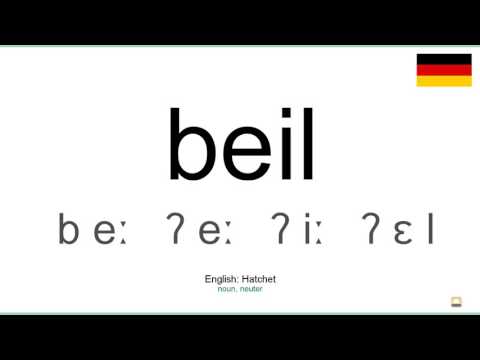 How to pronounce: Beil (German)