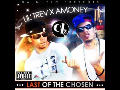 Lil Trev & Amoney - Last Of The Chosen [FULL MIXTAPE]