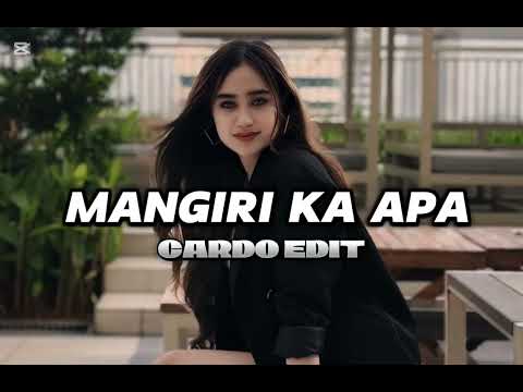 LAGU ACARA TERBARU‼️MANGIRI KA APA REMIX !! CARDO EDIT 🌴