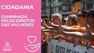 Cidadania - Caminhada pelos direitos das mulheres