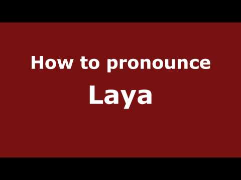 How to pronounce Laya