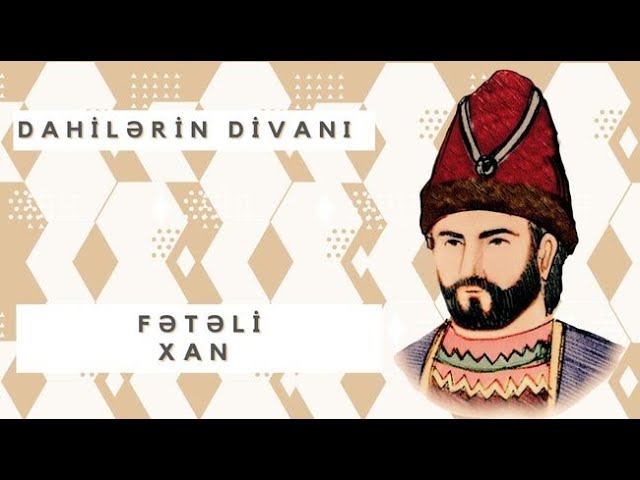 "Dahilərin divanı": Fətəli xan
