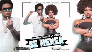 Vakero feat. Amara - Se Menea (NUEVO 2016)