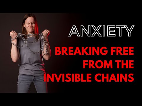 Anxiety Decoded: Breaking Free from the Invisible Chains