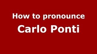 How to pronounce Carlo Ponti