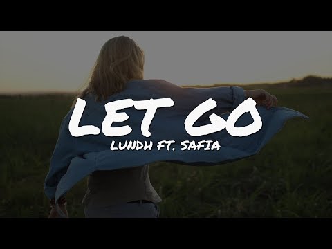 Lundh - Let Go (feat. Safia) // Lyrics Video