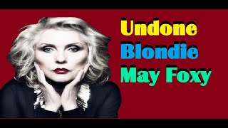 Blondie- Undone