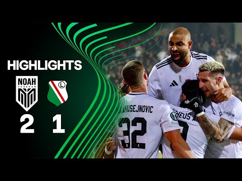 Superb Noah COMEBACK at home | NOAH 2-1 LEGIA | UEFA Conference League League Phase Highlights