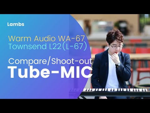 Tube Condenser Microphone Comparison(WA-67 VS Townsend L-22)