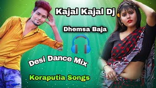 Kajal Kajal Koraputia Dj ( Desi Hard Punch Mix )+6